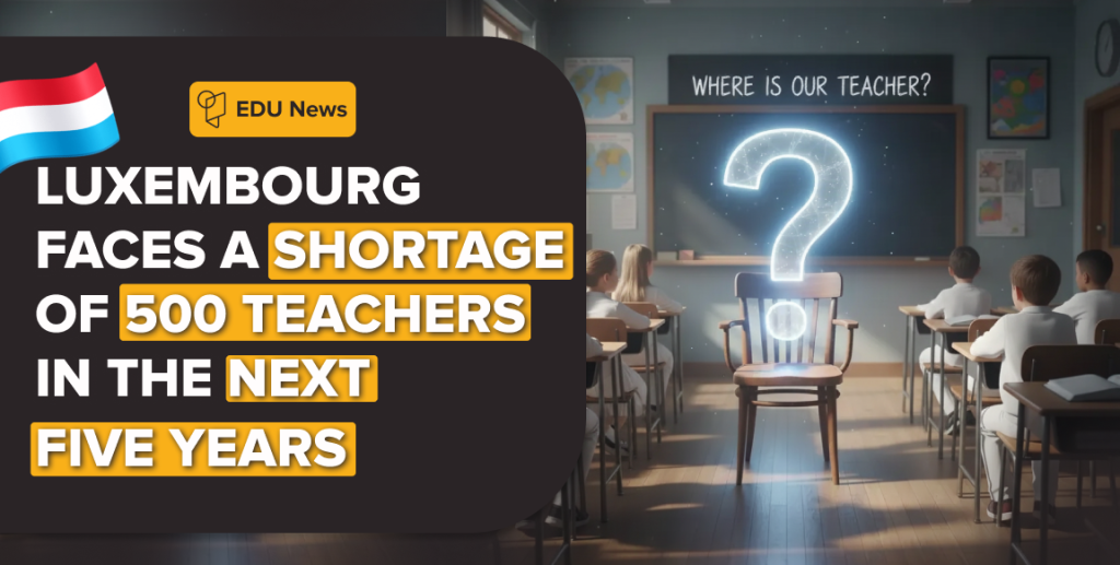 Teacher shortage in Luxembourg schools